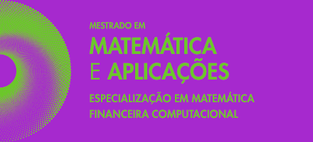 Especialização em Matemática Financeira Computacional 